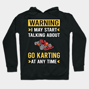 Warning Go Karting Go Kart Karts Hoodie